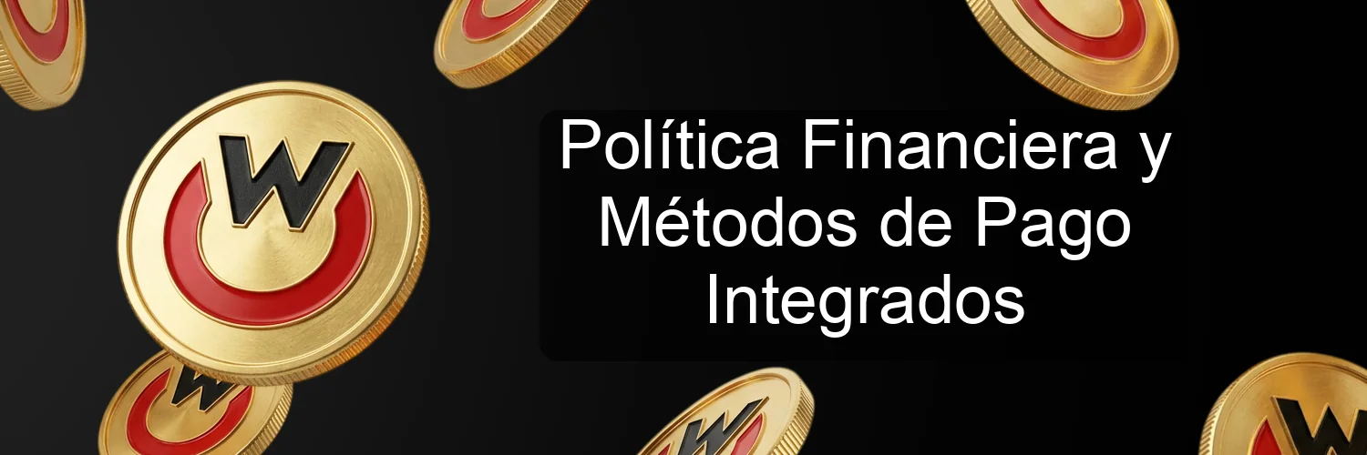 Política Financiera y Métodos de Pago Integrados Política Financiera y Métodos de Pago Integrados