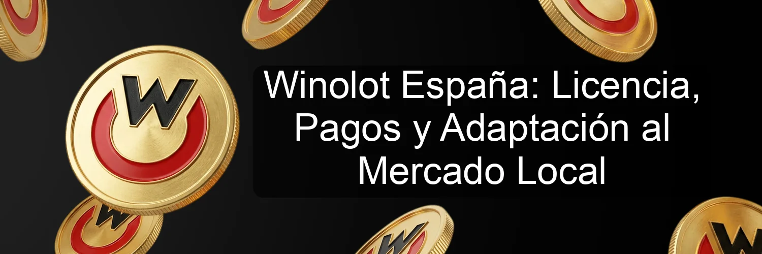 Winolot España: Licencia, Pagos y Adaptación al Mercado Local Winolot España: Licencia, Pagos y Adaptación al Mercado Local